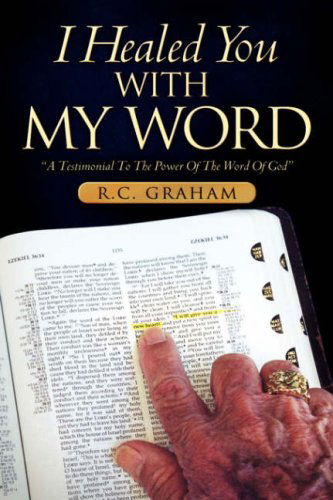 Cover for R.c. Graham · I Healed You with My Word (Pocketbok) (2007)