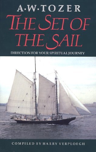 Set of the Sail the - A. W. Tozer - Books - MOODY PUBLISHING - 9781600660207 - February 28, 2007