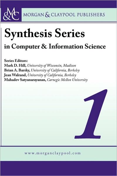 Cover for Mark Hill · Synthesis Series on Computer &amp; Information Science Volume 1 (Hardcover Book) (2010)