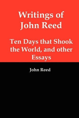 Cover for John Reed · Writings of John Reed: Ten Days That Shook the World, and Other Essays (Paperback Book) (2011)