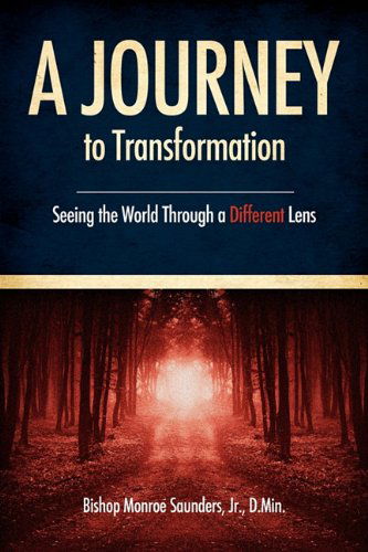 Cover for Jr. D.min. Bishop Monroe Saunders · A Journey to Transformation (Paperback Book) (2011)