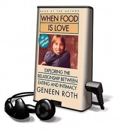 Cover for Geneen Roth · When Food Is Love (N/A) (2010)