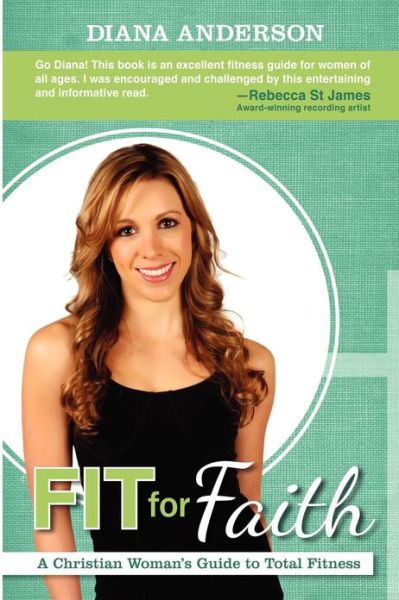 Fit For Faith - Diana Anderson - Libros - Creation House - 9781616386207 - 4 de octubre de 2011