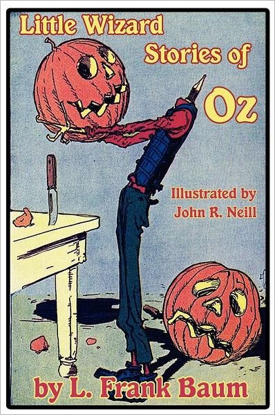 Little Wizard Stories of Oz - L. Frank Baum - Books - Wilder Publications - 9781617206207 - January 18, 2012