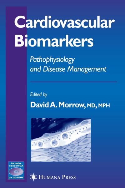 Cover for David a Morrow · Cardiovascular Biomarkers: Pathophysiology and Disease Management - Contemporary Cardiology (Paperback Book) [Softcover reprint of hardcover 1st ed. 2006 edition] (2010)