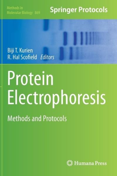 Cover for Biji T Kurien · Protein Electrophoresis: Methods and Protocols - Methods in Molecular Biology (Hardcover Book) [2012 edition] (2012)