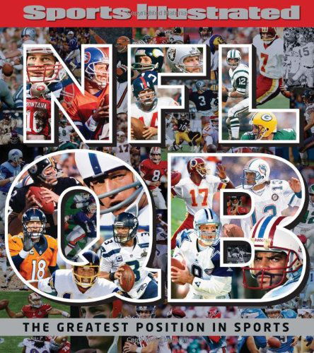 Cover for Editors of Sports Illustrated · Sports Illustrated Nfl Quarterback [qb]: the Greatest Position in Sports (Hardcover Book) (2014)