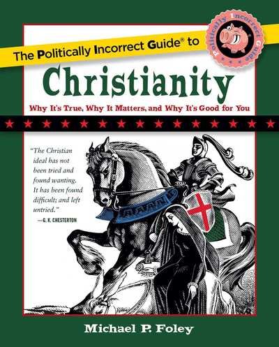 Cover for Michael P. Foley · Politically Incorrect Guide to Christianity (Book) (2017)