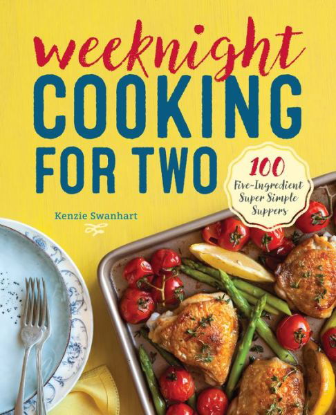 Cover for Kenzie Swanhart · Weeknight Cooking for Two (Pocketbok) (2017)