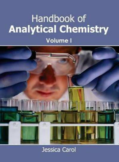 Cover for Jessica Carol · Handbook of Analytical Chemistry: Volume I (Hardcover Book) (2015)