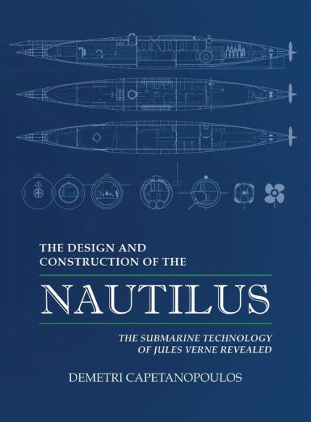 The Design and Construction of the Nautilus - Demetri Capetanopoulos - Books - Boyle & Dalton - 9781633372207 - October 13, 2018