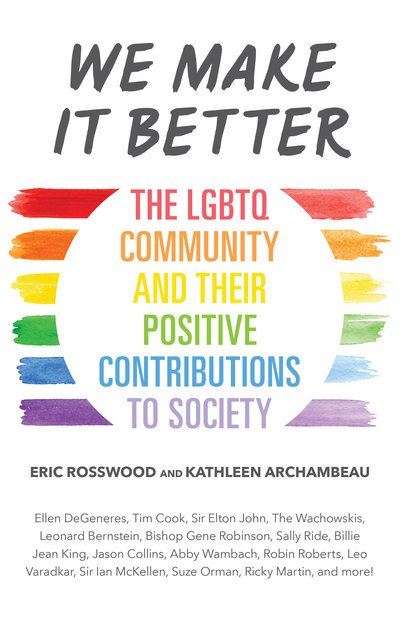 Cover for Eric Rosswood · We Make It Better: The LGBTQ Community and Their Positive Contributions to Society (Taschenbuch) (2019)
