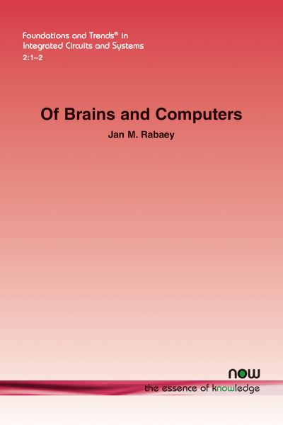 Of Brains and Computers - Jan M. Rabaey - Kirjat - Now Publishers - 9781638281207 - torstai 1. joulukuuta 2022