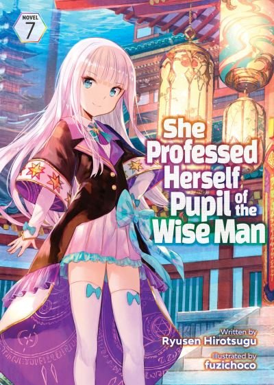 Cover for Ryusen Hirotsugu · She Professed Herself Pupil of the Wise Man (Light Novel) Vol. 7 - She Professed Herself Pupil of the Wise Man (Light Novel) (Taschenbuch) (2023)