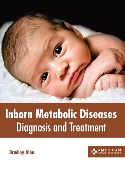 Cover for Bradley Alba · Inborn Metabolic Diseases: Diagnosis and Treatment (Gebundenes Buch) (2022)