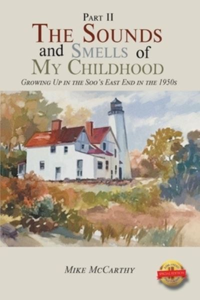 Cover for Mike McCarthy · The Sounds and Smells of My Childhood Growing Up in the Soo's East End in the 1950s (Paperback Book) (2019)