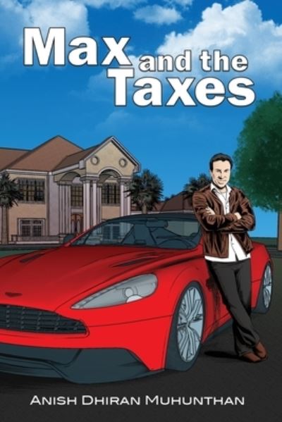 Cover for Anish Dhiran Muhunthan · Max and the Taxes (Paperback Book) (2021)