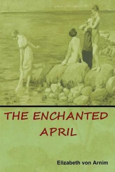 Cover for Elizabeth von Arnim · The Enchanted April (Taschenbuch) (2018)
