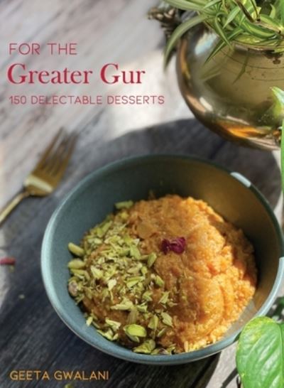 Cover for Geeta Gwalani · For the Greater Gur (Book) (2022)