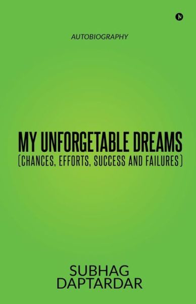 Cover for Subhag Daptardar · My Unforgetable Dreams (Chances, Efforts, Success and Failures) (Pocketbok) (2020)