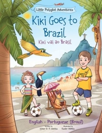 Cover for Victor Dias de Oliveira Santos · Kiki Goes to Brazil / Kiki Vai ao Brasil (Pocketbok) (2021)