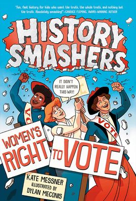 Cover for Kate Messner · History Smashers: Women's Right to Vote (Hardcover Book) (2021)