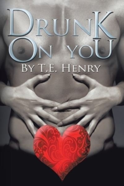 Cover for T E Henry · Drunk on You (Paperback Book) (2020)