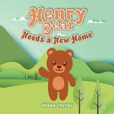 Cover for Obeey Rayner · Henry Bear Needs a New Home (Paperback Bog) (2021)