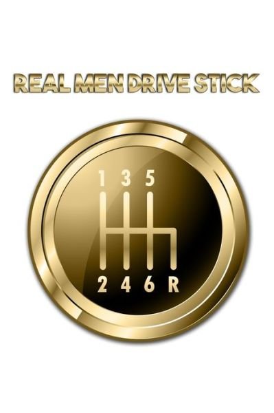 Cover for Tobddesigns Publishing · Real Men Drive Stick (Paperback Book) (2019)