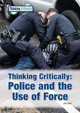 Cover for John Allen · Thinking Critically Police and the Use of Force (Gebundenes Buch) (2022)