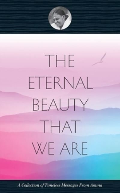 Cover for Swami Amritaswarupananda Puri · The Eternal Beauty That We Are (Paperback Book) (2019)