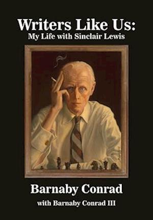 Cover for Barnaby Conrad · Writers Like Us: My Life With Sinclair Lewis (Hardcover Book) (2025)