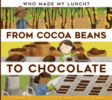 From Cocoa Beans to Chocolate - Bridget Heos - Books - Amicus - 9781681511207 - July 15, 2017