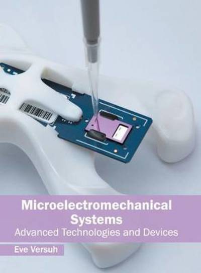 Cover for Eve Versuh · Microelectromechanical Systems: Advanced Technologies and Devices (Hardcover Book) (2016)