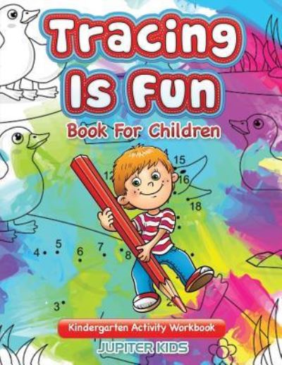 Cover for Jupiter Kids · Tracing Is Fun - Book For Children: Kindergarten Activity Workbook (Paperback Book) (2016)