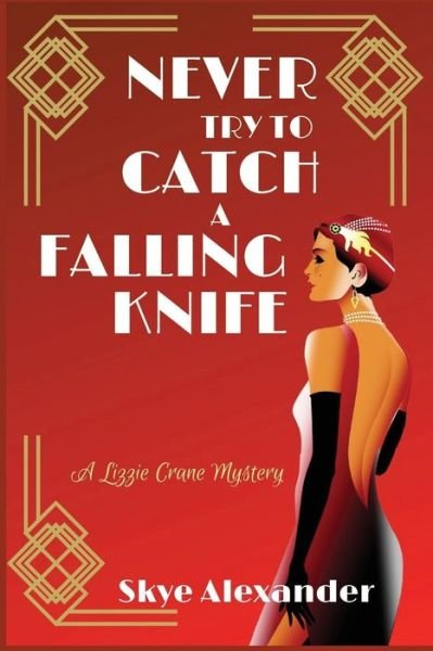 Cover for Skye Alexander · Never Try to Catch a Falling Knife (Paperback Bog) (2021)
