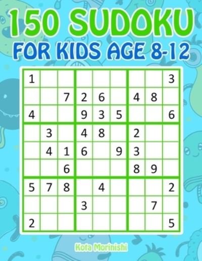 Cover for Kota Morinishi · 150 Sudoku for Kids Age 8-12 (Pocketbok) (2019)