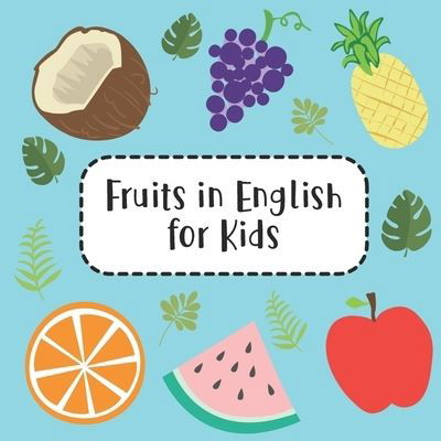 Cover for Nnj Kids Books · Fruits in English for Kids (Paperback Book) (2019)