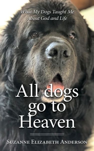 Cover for Suzanne Elizabeth Anderson · All Dogs Go to Heaven (Paperback Book) (2019)