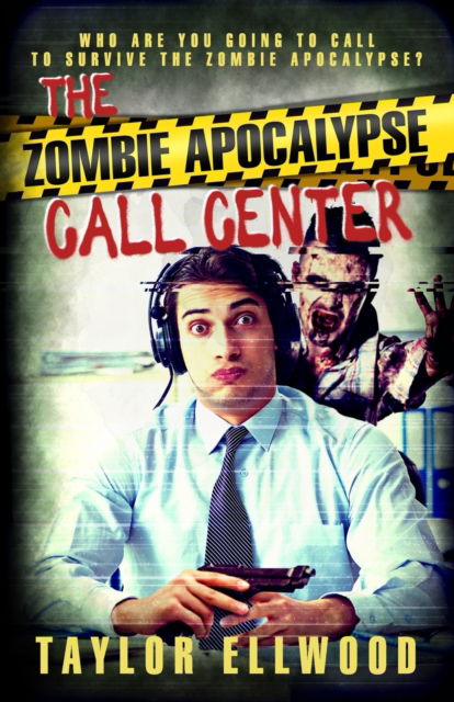 Cover for Taylor Ellwood · The Zombie Apocalypse Call Center (Paperback Book) (2019)