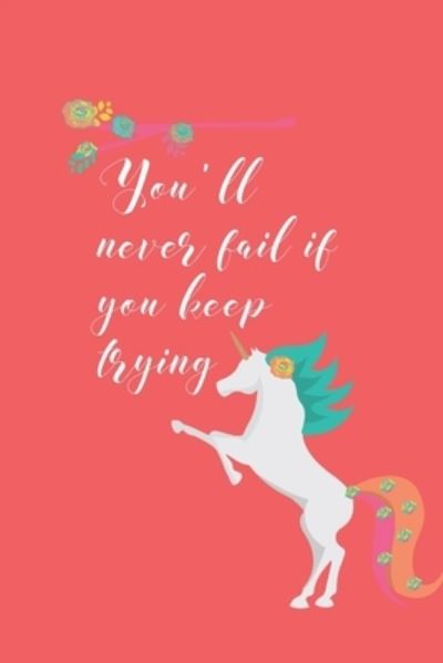 Cover for Cjm Developments LLC · You'll never fail if you keep trying (Paperback Book) (2019)