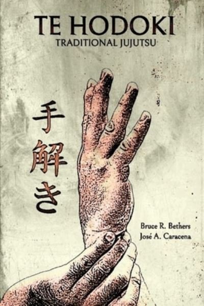 Cover for Jose Caracena · Te Hodoki - Traditional Jujutsu (Paperback Book) (2020)