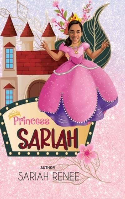 Cover for Sariah Renee · Princess Sariah (Hardcover Book) (2022)