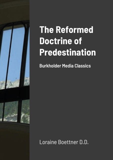 Cover for Loraine Boettner D D · The Reformed Doctrine Of Predestination (Paperback Book) (2020)