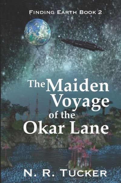 Cover for N R Tucker · The Maiden Voyage of the Okar Lane (Paperback Bog) (2018)