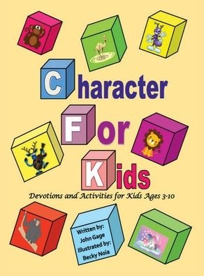 John Gage · Character for Kids: Devotions and Activities for Kids Ages 3-10 (Hardcover bog) (2020)