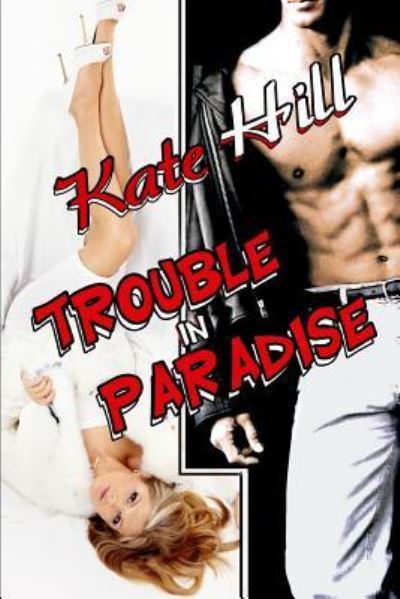 Cover for Kate Hill · Trouble in Paradise (Paperback Book) (2014)