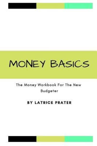 Cover for Latrice R Prater · Money Basics (Paperback Book) (2018)