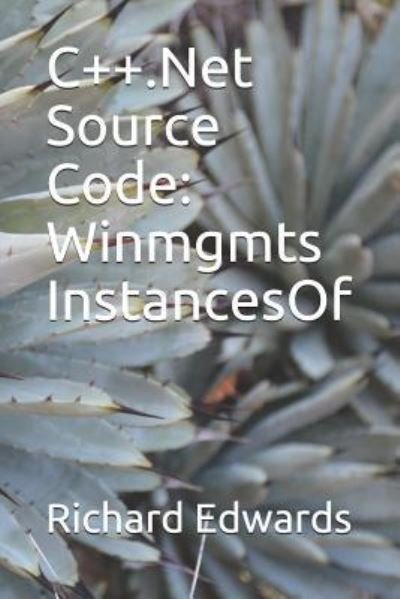 C++.Net Source Code - Richard Edwards - Libros - Independently Published - 9781730798207 - 3 de noviembre de 2018