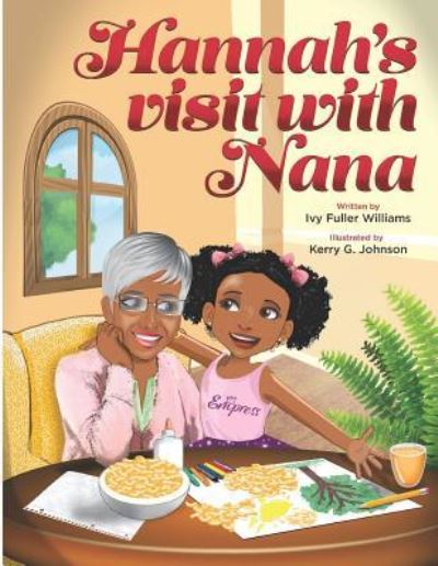 Cover for Ivy Fuller Williams · Hannah's visit with Nana (Paperback Book) (2018)